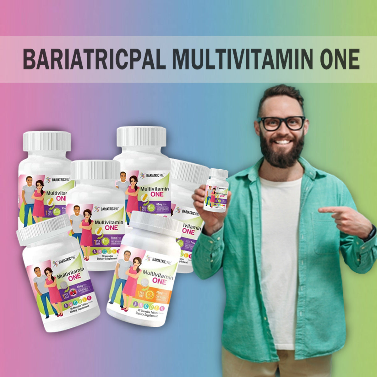 A smiling man in a green shirt points to a bottle of BariatricPal Multivitamin ONE, surrounded by several other vitamin bottles against a colorful gradient background.