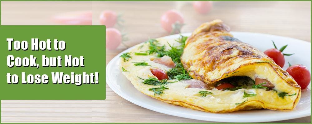 Too Hot to Cook, but Not to Lose Weight!