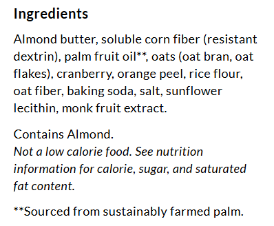 A list of ingredients for a food product, including almond butter, oats, cranberries, and monk fruit extract, with notes on calorie content and sourcing of palm oil.