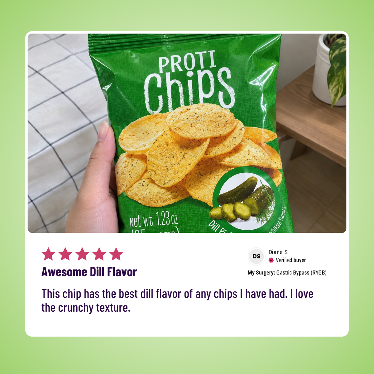 Proti Chips Dill Pickle chips with 15g of protein.