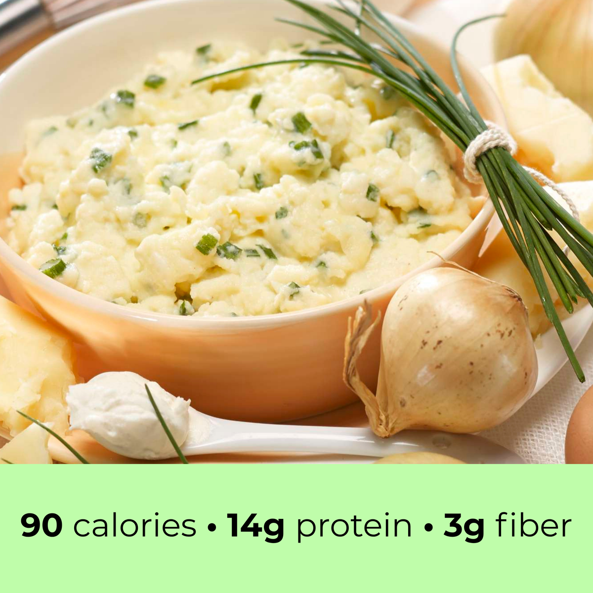 Inspire Cheese & Chive Egg Scramble Mix. Each packet has 90 calories, 14 grams of protein, 6 grams of carbs and 3 grams of fiber.