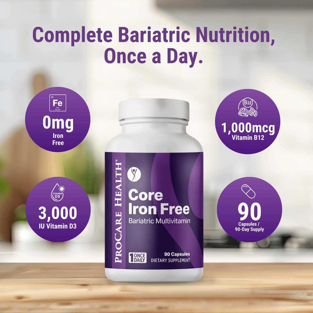 ProCare Health Core Iron Free Bariatric Multivitamin. One capsule daily, 30-count bottle.