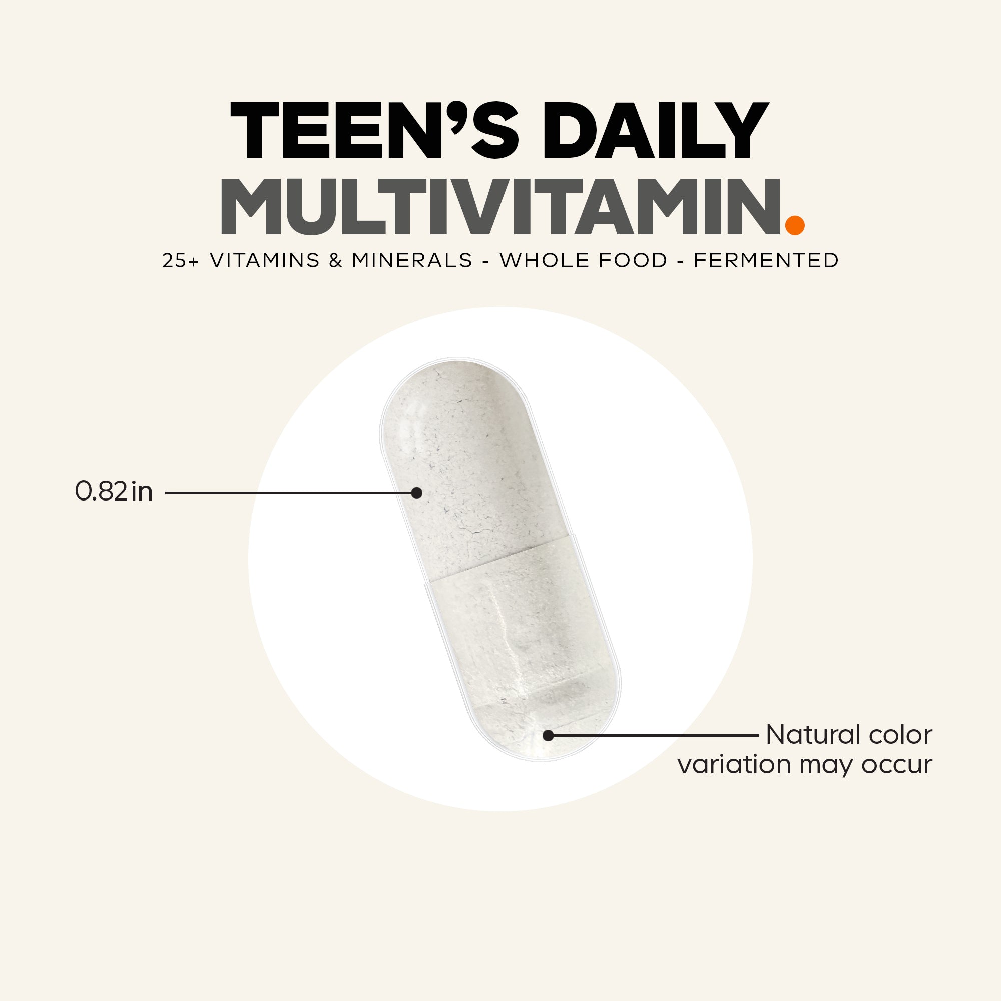 A clear capsule measuring 0.82 inches is displayed on a light background, labeled as "Teen's Daily Multivitamin" with details about its ingredients and natural color variations.