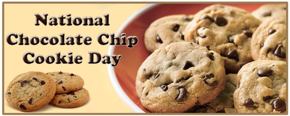 National Chocolate Chip Cookie Day – Hooray!