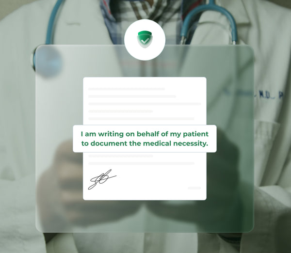 A healthcare professional in a white coat holds a document stating, "I am writing on behalf of my patient to document the medical necessity," with a stethoscope visible in the background.