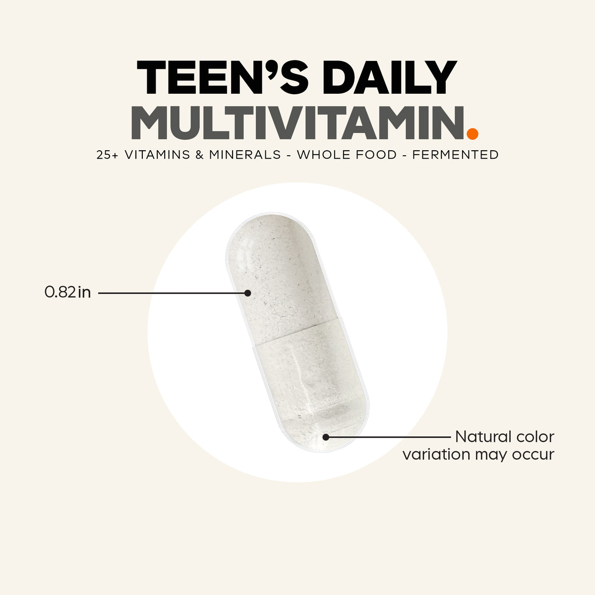 A clear capsule measuring 0.82 inches is displayed on a light background, labeled as "Teen's Daily Multivitamin" with details about its ingredients and natural color variations.