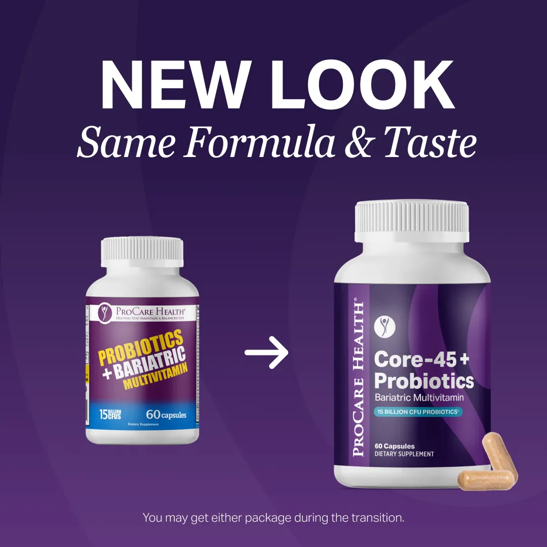A side-by-side comparison shows two ProCare Health supplement bottles, one labeled "Probiotics + Bariatric Multivitamin" and the other "Core-45 + Probiotics," with a note about a packaging transition.