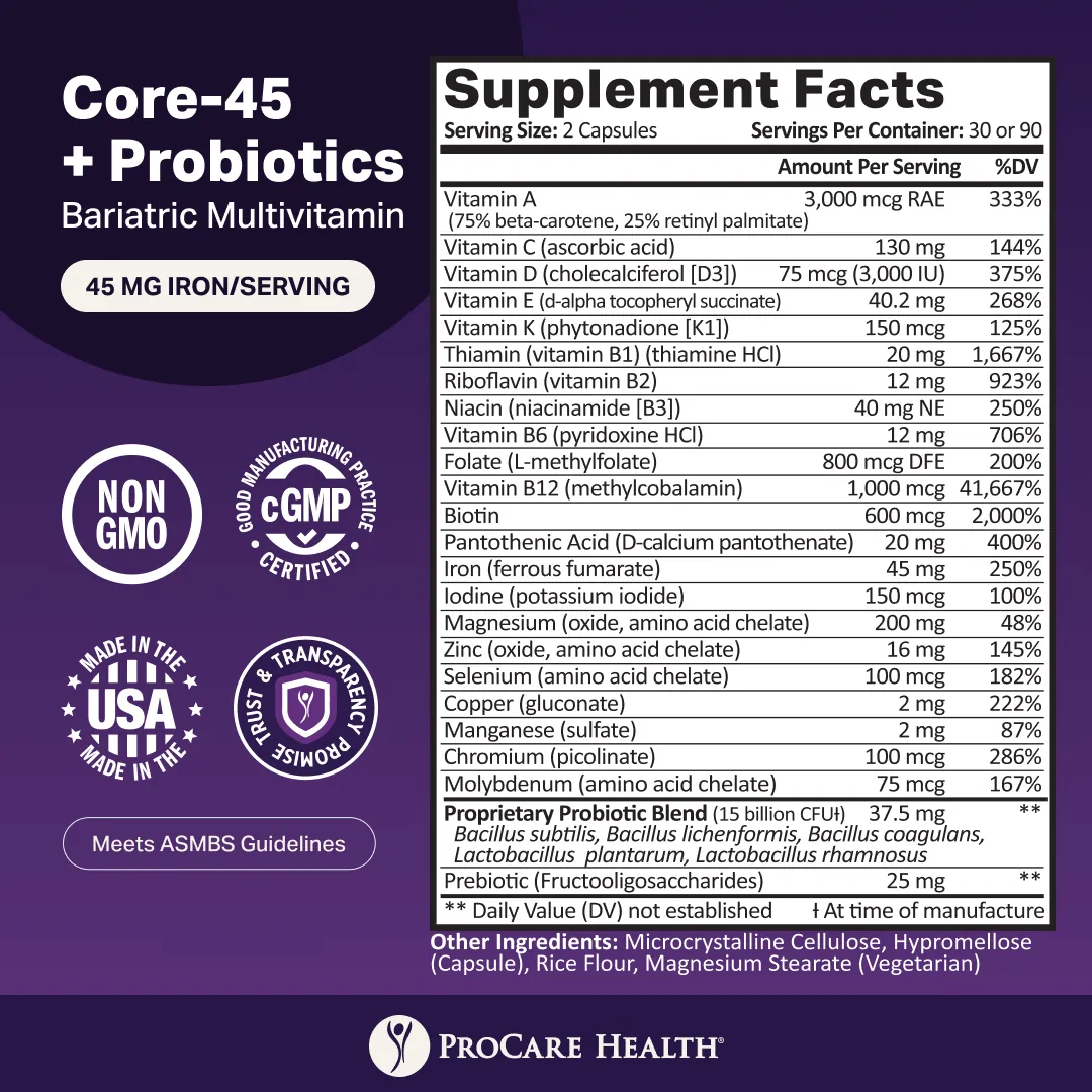 A detailed supplement facts label for Core-45 + Probiotics, a bariatric multivitamin, lists ingredients, serving size, and nutritional values, emphasizing its non-GMO and USA-made certifications.